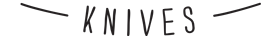 Knives